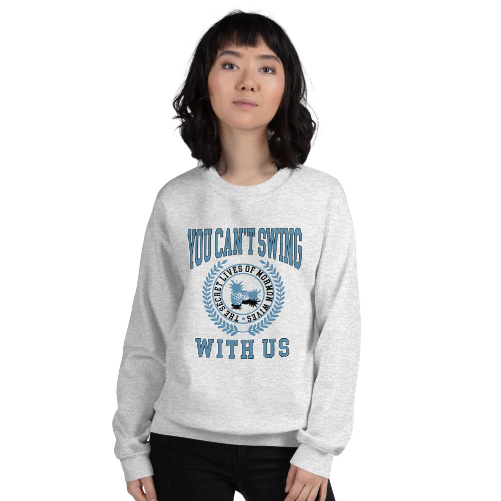 The Secret Lives of Mormon Wives You Can't Swing With Us Crewneck Sweatshirt - Image 4
